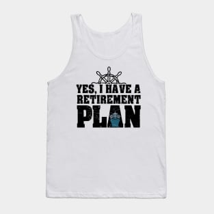 'Yes I Have Retirement Plan' Funny Retirement Gift Tank Top